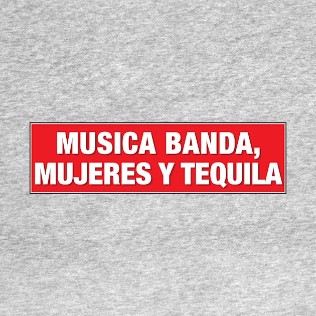 Musica Banda, Mujeres Y Tequila by Estudio3e